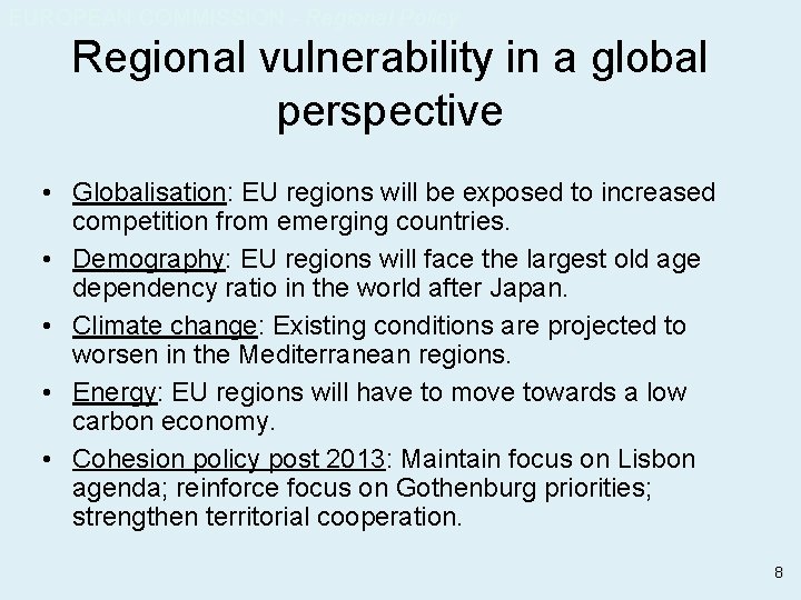 EUROPEAN COMMISSION - Regional Policy Regional vulnerability in a global perspective • Globalisation: EU