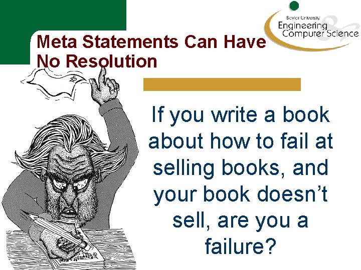 Meta Statements Can Have No Resolution If you write a book about how to