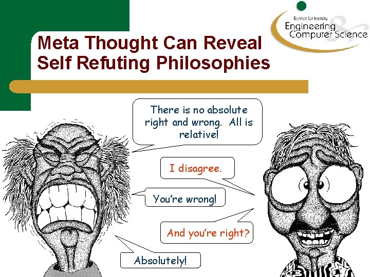 Meta Thought Can Reveal Self Refuting Philosophies There is no absolute right and wrong.