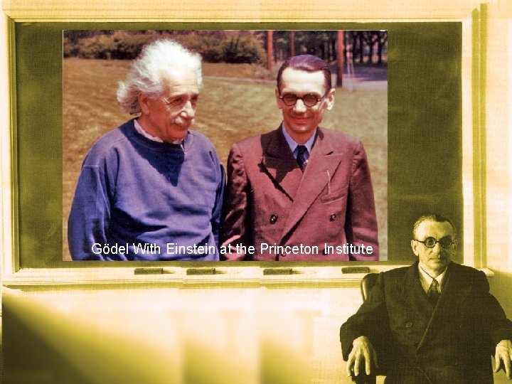 Gödel With Einstein at the Princeton Institute 