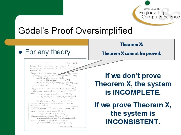 Gödel’s Proof Oversimplified Theorem X: l For any theory. . . Theorem X cannot