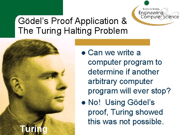 Gödel’s Proof Application & The Turing Halting Problem Can we write a computer program