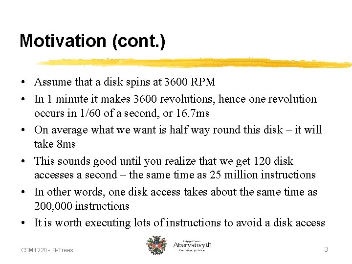 Motivation (cont. ) • Assume that a disk spins at 3600 RPM • In