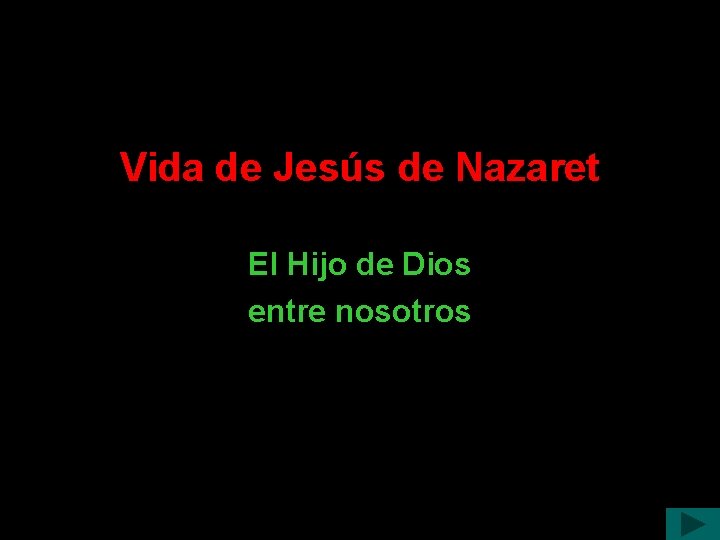 Vida de Jesús de Nazaret El Hijo de Dios entre nosotros 