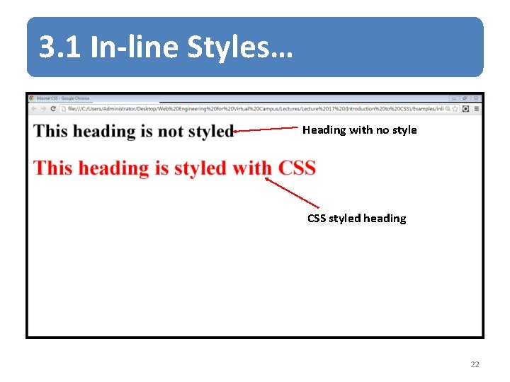 3. 1 In-line Styles… Heading with no style CSS styled heading 22 