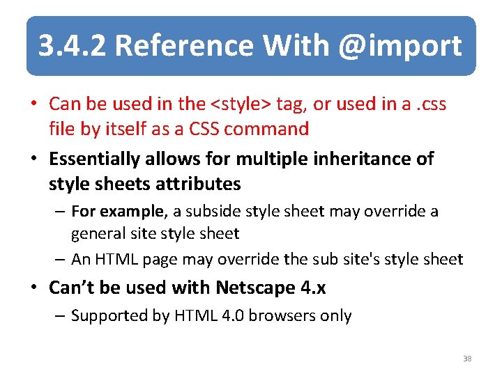 3. 4. 2 Reference With @import • Can be used in the <style> tag,