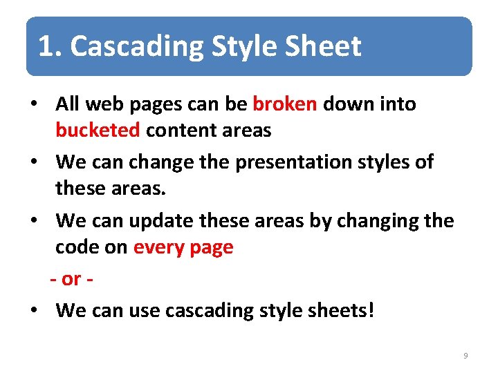 1. Cascading Style Sheet • All web pages can be broken down into bucketed
