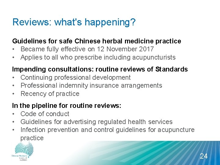 Reviews: what's happening? Guidelines for safe Chinese herbal medicine practice • Became fully effective