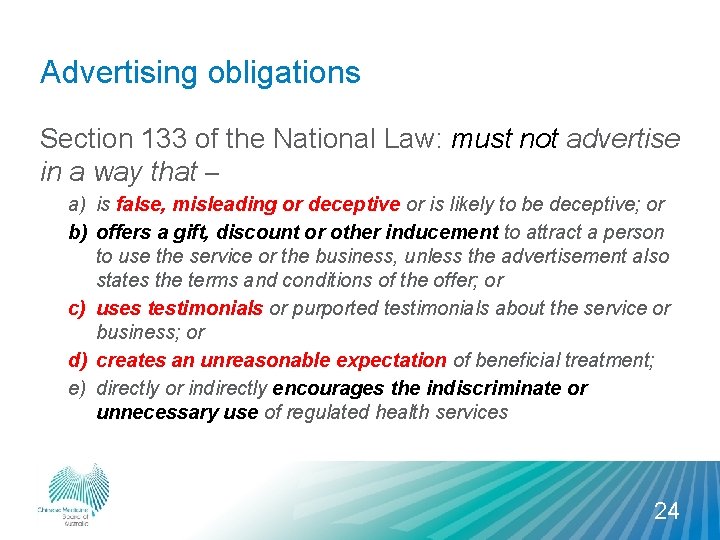 Advertising obligations Section 133 of the National Law: must not advertise in a way