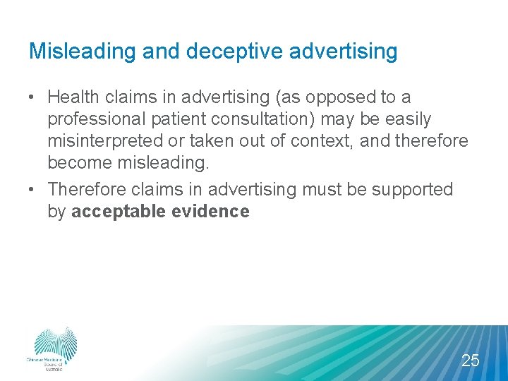 Misleading and deceptive advertising • Health claims in advertising (as opposed to a professional