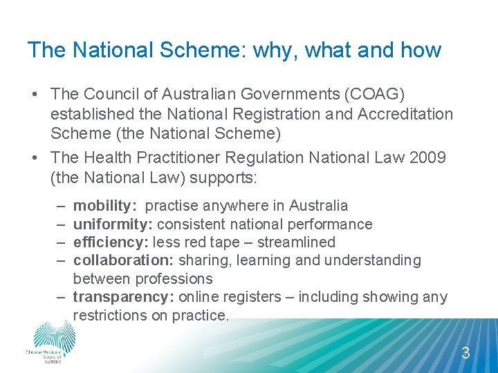 The National Scheme: why, what and how • The Council of Australian Governments (COAG)