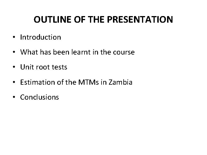 OUTLINE OF THE PRESENTATION • Introduction • What has been learnt in the course