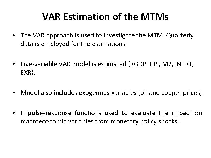 VAR Estimation of the MTMs • The VAR approach is used to investigate the