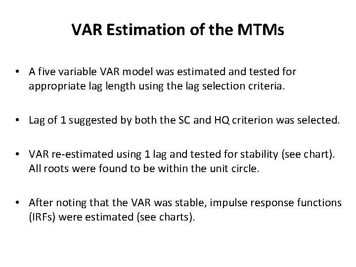 VAR Estimation of the MTMs • A five variable VAR model was estimated and