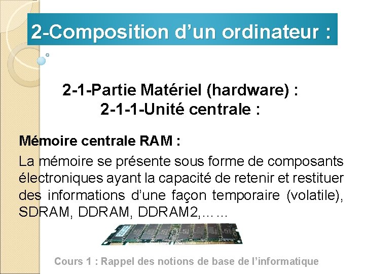 2 -Composition d’un ordinateur : 2 -1 -Partie Matériel (hardware) : 2 -1 -1
