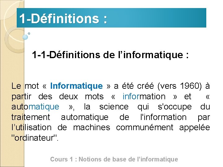 1 -Définitions : 1 -1 -Définitions de l’informatique : Le mot « Informatique »