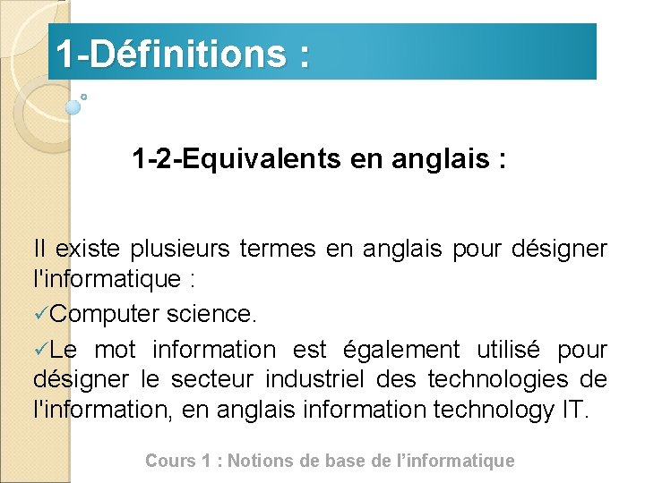1 -Définitions : 1 -2 -Equivalents en anglais : Il existe plusieurs termes en