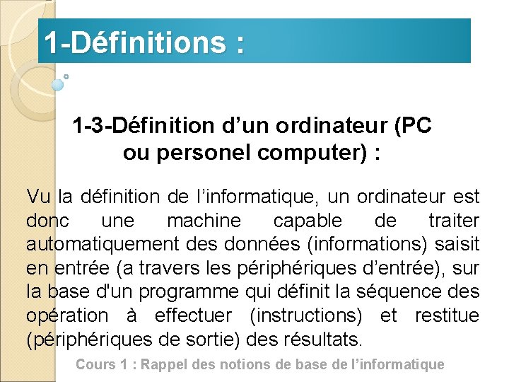 1 -Définitions : 1 -3 -Définition d’un ordinateur (PC ou personel computer) : Vu
