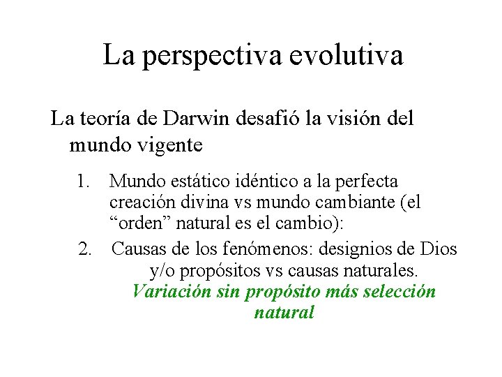 La perspectiva evolutiva La teoría de Darwin desafió la visión del mundo vigente 1. La perspectiva evolutiva La teoría de Darwin desafió la visión del mundo vigente 1.