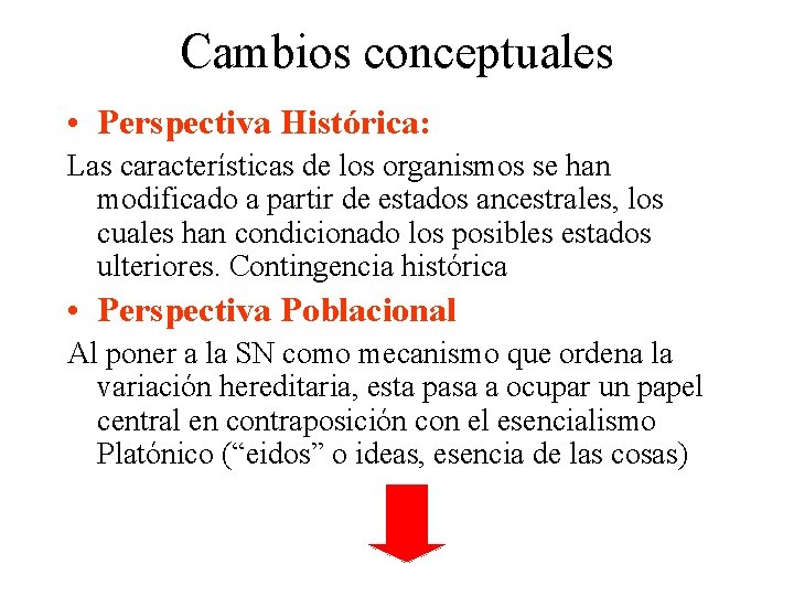 Cambios conceptuales • Perspectiva Histórica: Las características de los organismos se han modificado a Cambios conceptuales • Perspectiva Histórica: Las características de los organismos se han modificado a