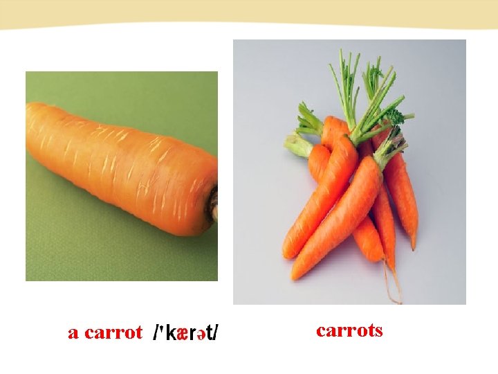 a carrots 