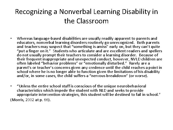 Recognizing a Nonverbal Learning Disability in the Classroom • Whereas language-based disabilities are usually Recognizing a Nonverbal Learning Disability in the Classroom • Whereas language-based disabilities are usually