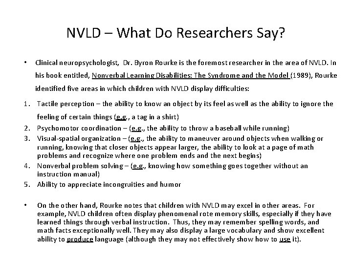 NVLD – What Do Researchers Say? • Clinical neuropsychologist, Dr. Byron Rourke is the NVLD – What Do Researchers Say? • Clinical neuropsychologist, Dr. Byron Rourke is the