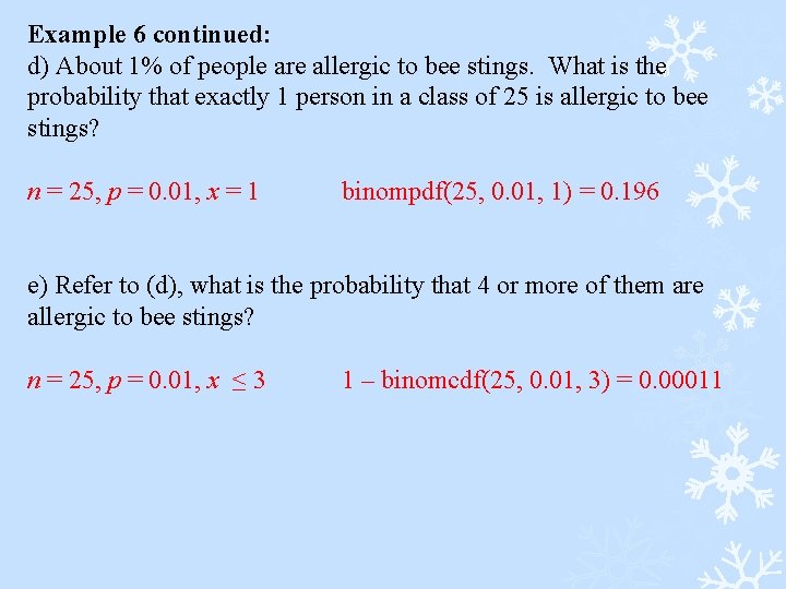 Example 6 continued: d) About 1% of people are allergic to bee stings. What