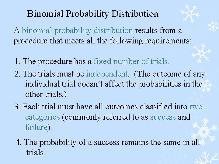 Binomial Probability Distribution A binomial probability distribution results from a procedure that meets all Binomial Probability Distribution A binomial probability distribution results from a procedure that meets all