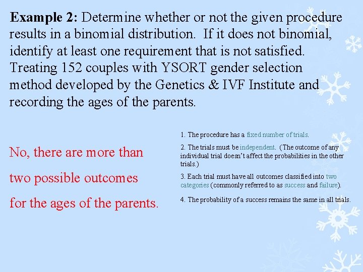 Example 2: Determine whether or not the given procedure results in a binomial distribution. Example 2: Determine whether or not the given procedure results in a binomial distribution.