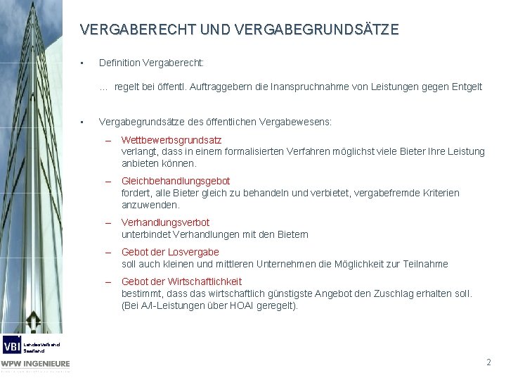 VERGABERECHT UND VERGABEGRUNDSÄTZE • Definition Vergaberecht: … regelt bei öffentl. Auftraggebern die Inanspruchnahme von