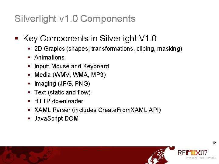 Silverlight v 1. 0 Components § Key Components in Silverlight V 1. 0 §