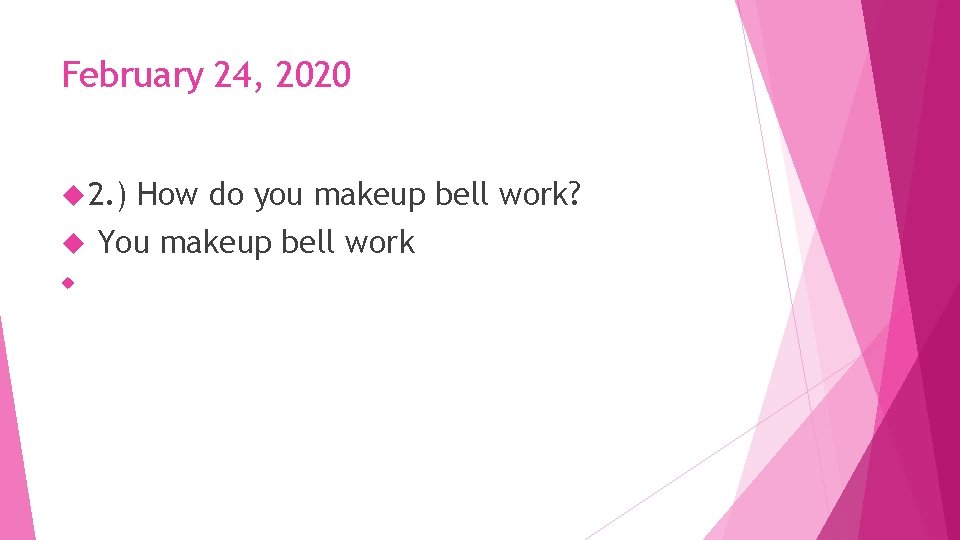 February 24, 2020 2. ) How do you makeup bell work? You makeup bell
