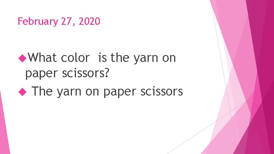 February 27, 2020 What color is the yarn on paper scissors? The yarn on