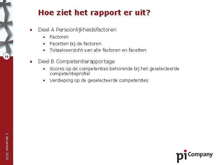 Hoe ziet het rapport er uit? • 18 • Deel A Persoonlijkheidsfactoren • Factoren