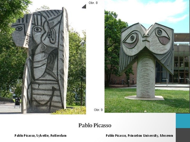 Obr. 8 Obr. 9 Pablo Picasso, Sylvette, Rotterdam Pablo Picasso, Princeton University, Museum 