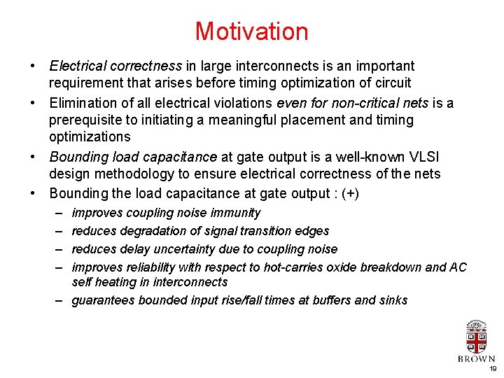 Motivation • Electrical correctness in large interconnects is an important requirement that arises before