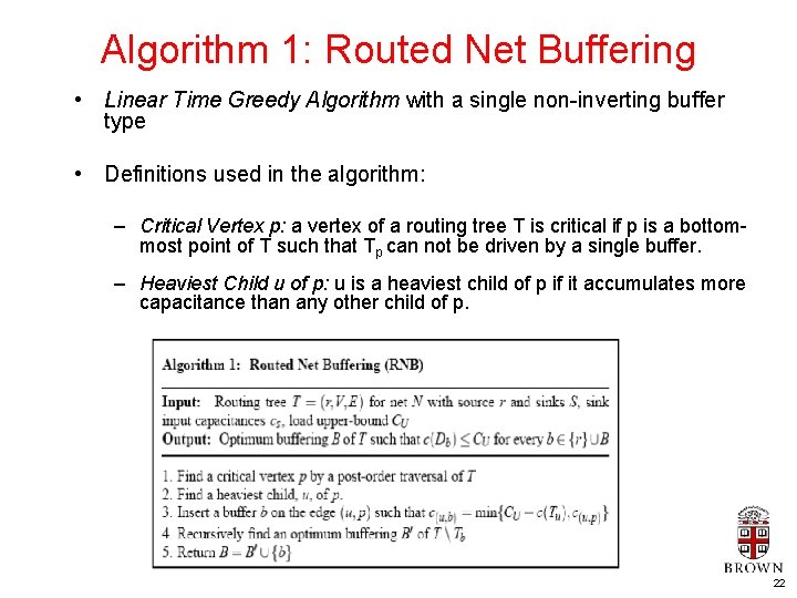Algorithm 1: Routed Net Buffering • Linear Time Greedy Algorithm with a single non-inverting