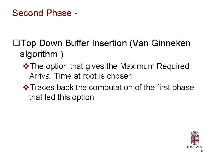 Second Phase - q. Top Down Buffer Insertion (Van Ginneken algorithm ) v. The