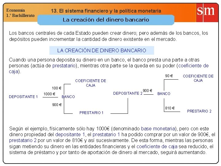 Economía 1. º Bachillerato 13. El sistema financiero y la política monetaria La creación