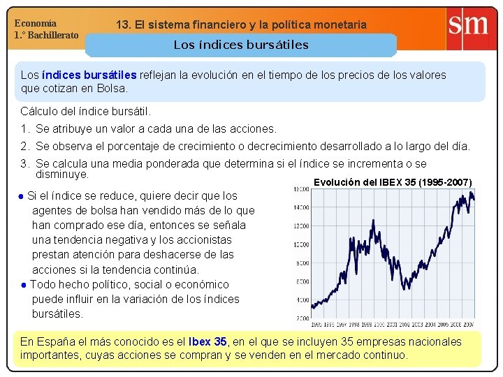 Economía 1. º Bachillerato 13. El sistema financiero y la política monetaria Los índices