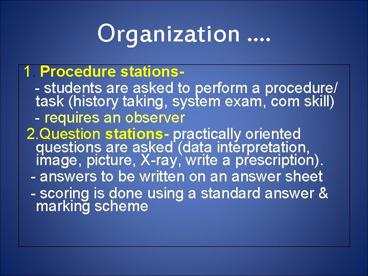 Organization …. 1. Procedure stations- students are asked to perform a procedure/ task (history
