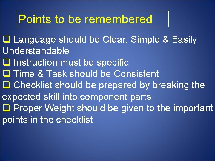 Points to be remembered q Language should be Clear, Simple & Easily Understandable q