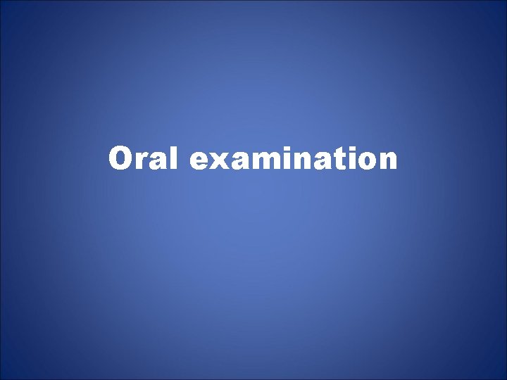 Oral examination 