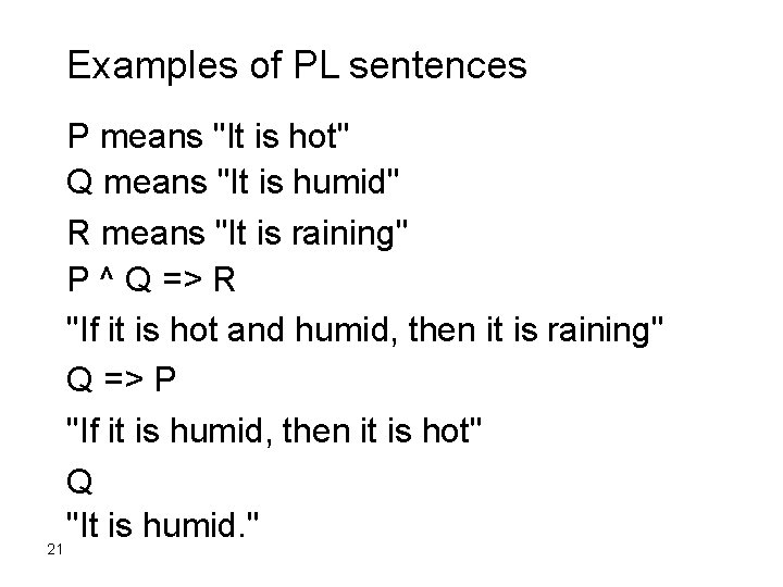 Examples of PL sentences P means "It is hot" Q means "It is humid"
