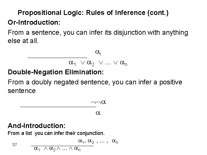 Propositional Logic: Rules of Inference (cont. ) Or-Introduction: From a sentence, you can infer