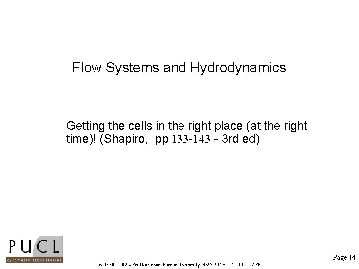Flow Systems and Hydrodynamics Getting the cells in the right place (at the right Flow Systems and Hydrodynamics Getting the cells in the right place (at the right
