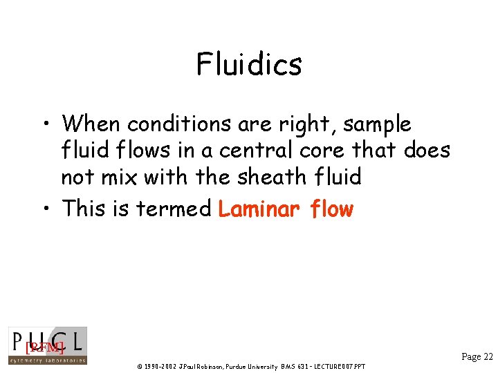 Fluidics • When conditions are right, sample fluid flows in a central core that Fluidics • When conditions are right, sample fluid flows in a central core that