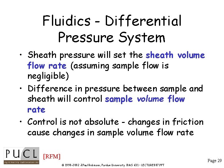 Fluidics - Differential Pressure System • Sheath pressure will set the sheath volume flow Fluidics - Differential Pressure System • Sheath pressure will set the sheath volume flow