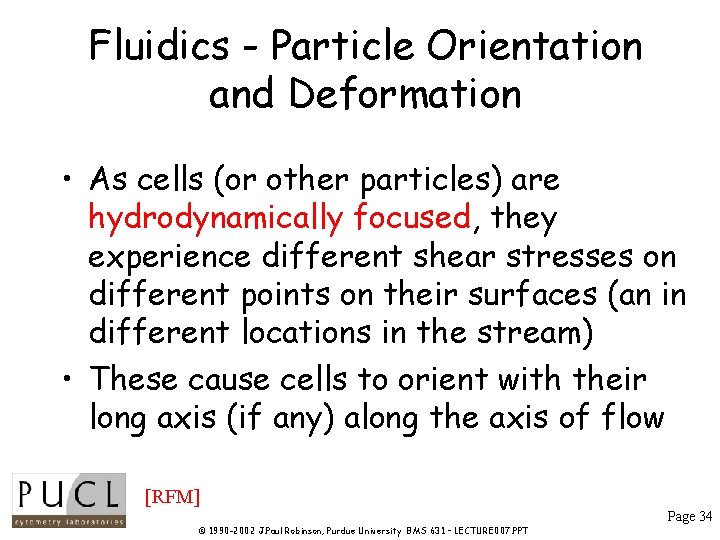 Fluidics - Particle Orientation and Deformation • As cells (or other particles) are hydrodynamically Fluidics - Particle Orientation and Deformation • As cells (or other particles) are hydrodynamically